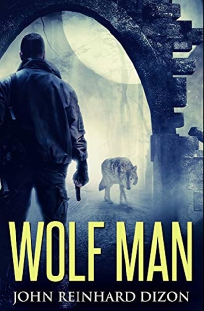 Wolf Man : Premium Hardcover Edition, Hardback Book