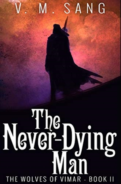 The Never-Dying Man : Premium Hardcover Edition, Hardback Book