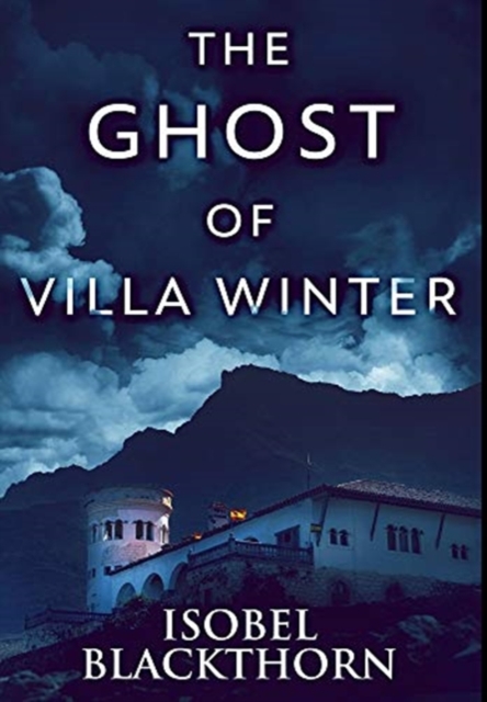The Ghost of Villa Winter : Premium Hardcover Edition, Hardback Book