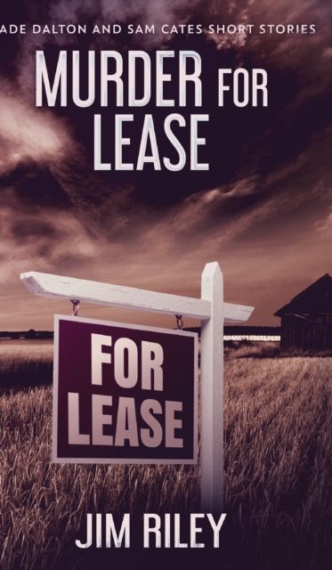 Murder For Lease (Wade Dalton and Sam Cates Short Stories Book 3), Hardback Book