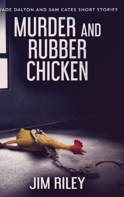 Murder And Rubber Chicken : Large Print Hardcover Edition, Hardback Book