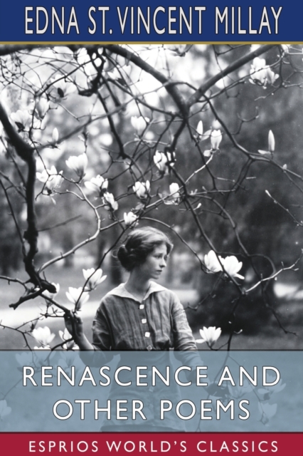 Renascence and Other Poems (Esprios Classics), Paperback / softback Book