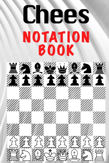 Chess Notation Book : Chess Players Score Notation for Beginners Book Notebook Log Book Scorebook, Paperback / softback Book