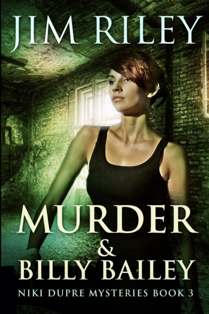 Murder And Billy Bailey (Niki Dupre Mysteries Book 3), Paperback / softback Book