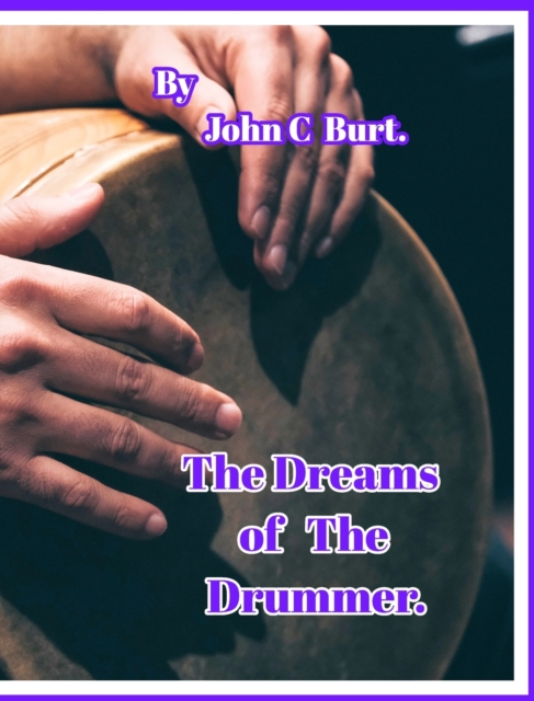 The Dreams of The Drummer., Hardback Book