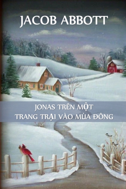Jonas &#7902; Trang Tr&#7841;i V?o M?a &#272;?ng : Jonas on a Farm in Winter, Vietnamese edition, Paperback / softback Book