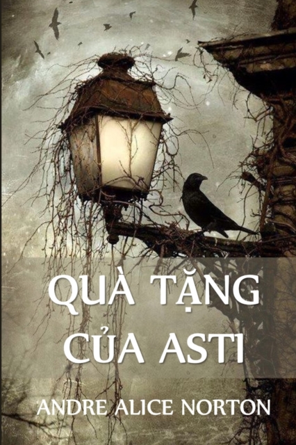 Qu? T&#7863;ng C&#7911;a Asti : The Gifts of Asti, Vietnamese edition, Paperback / softback Book