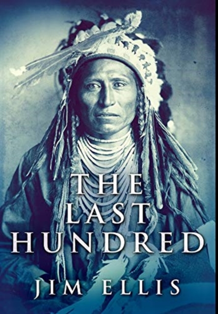 The Last Hundred : Premium Hardcover Edition, Hardback Book