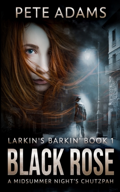 Black Rose (Larkin's Barkin' Book 1), Paperback / softback Book