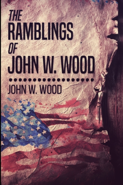 The Ramblings Of John W. Wood : Large Print Edition, Paperback / softback Book