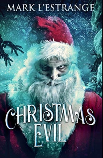 Christmas Evil : Premium Hardcover Edition, Hardback Book