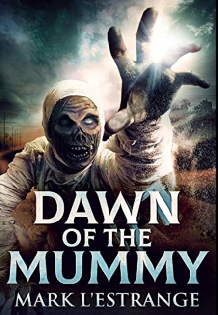 Dawn of the Mummy : Premium Hardcover Edition, Hardback Book
