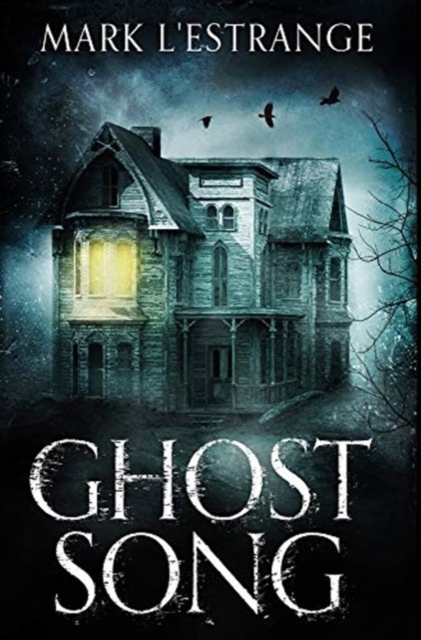 Ghost Song : Premium Hardcover Edition, Hardback Book