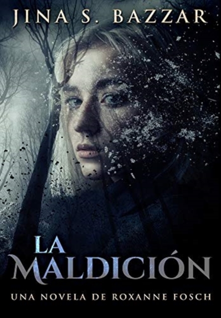 La Maldicion - Una novela de Roxanne Fosch : Edicion Premium en Tapa dura, Hardback Book