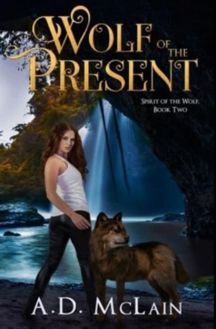 Wolf of the Present : Premium Hardcover Edition, Hardback Book