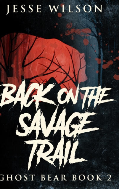 Back On The Savage Trail : Large Print Hardcover Edition, Hardback Book