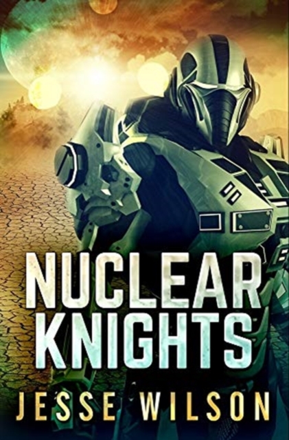 Nuclear Knights : Premium Hardcover Edition, Hardback Book