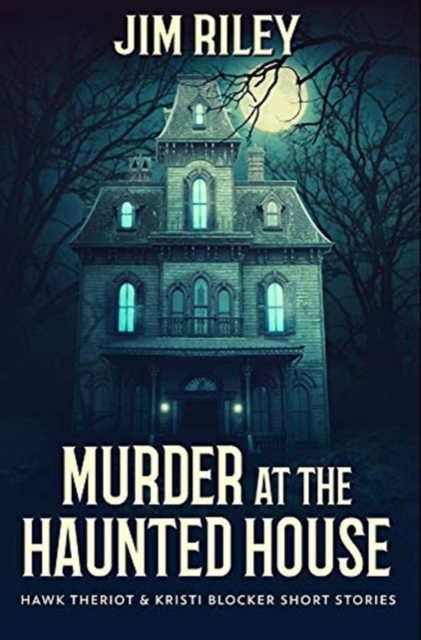 Murder at the Haunted House : Premium Hardcover Edition, Hardback Book