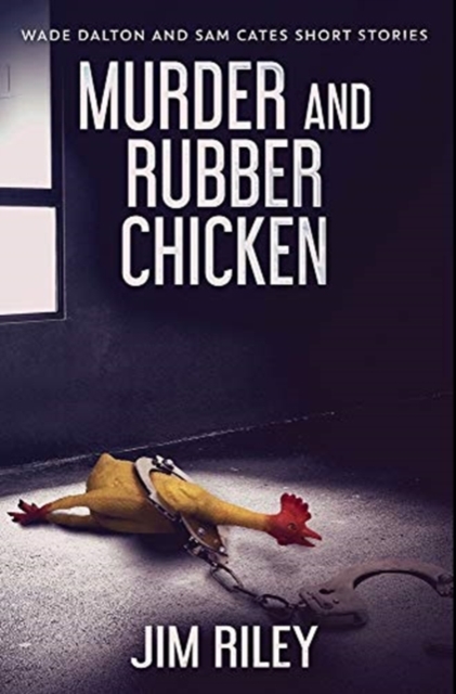 Murder And Rubber Chicken : Premium Hardcover Edition, Hardback Book
