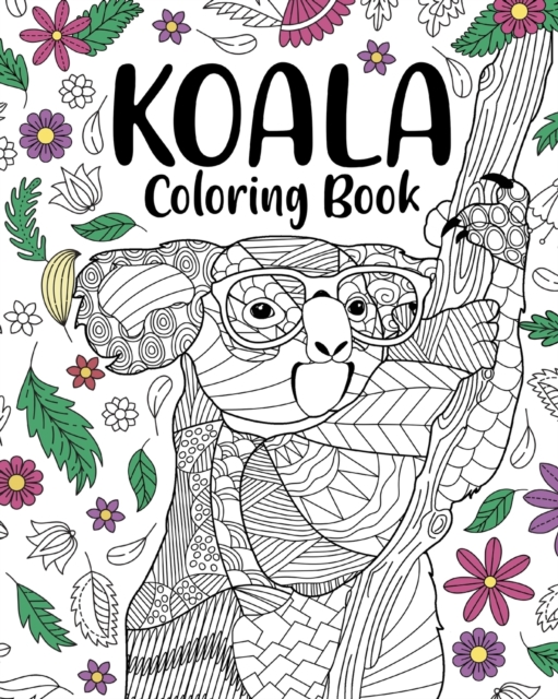 Koala Coloring Book : Coloring Books for Adults, Gifts for Koala Lovers, Floral Mandala Coloring Page, Paperback / softback Book