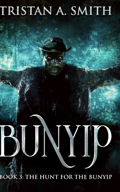 The Hunt For The Bunyip (Bunyip Book 3), Hardback Book