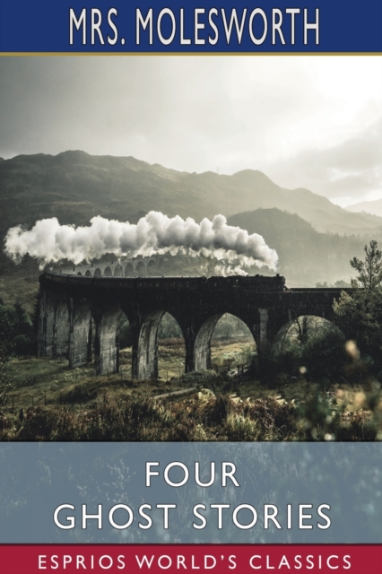Four Ghost Stories (Esprios Classics), Paperback / softback Book