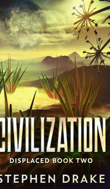 Civilization (Displaced Book 2), Hardback Book