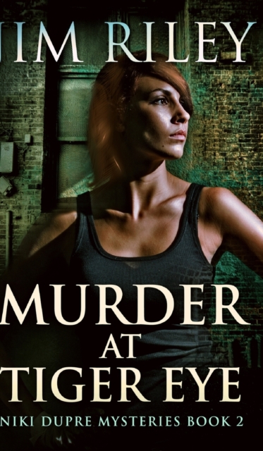 Murder At Tiger Eye (Niki Dupre Mysteries Book 2), Hardback Book