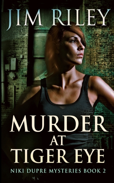 Murder At Tiger Eye (Niki Dupre Mysteries Book 2), Paperback / softback Book