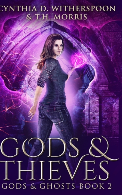 Gods and Thieves (Gods and Ghosts Book 2), Hardback Book