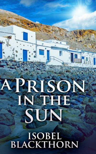 A Prison In The Sun : Clear Print Hardcover Edition, Hardback Book