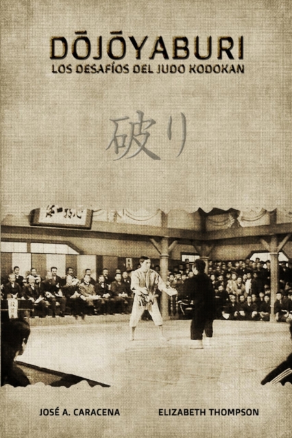 Dojoyaburi, los desaf?os del Judo Kodokan, Paperback / softback Book