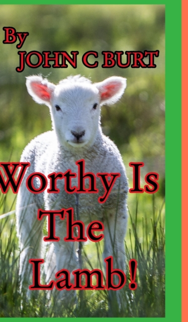 Worthy Is The Lamb!, Hardback Book