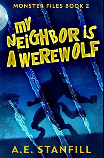 My Neighbor Is A Werewolf : Premium Hardcover Edition, Hardback Book