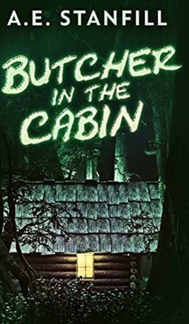 Butcher In The Cabin, Hardback Book