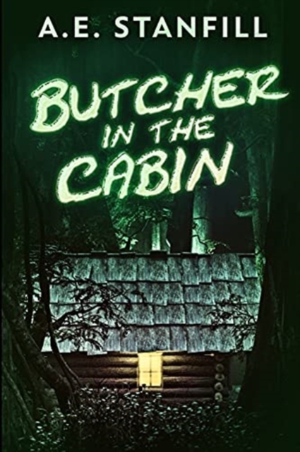 Butcher In The Cabin : Large Print Edition, Paperback / softback Book
