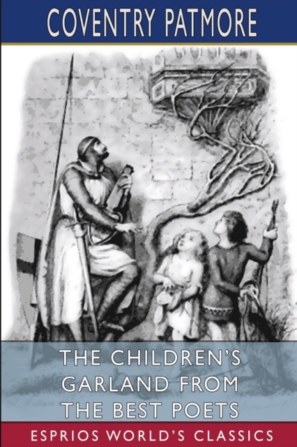 The Children's Garland From the Best Poets (Esprios Classics), Paperback / softback Book
