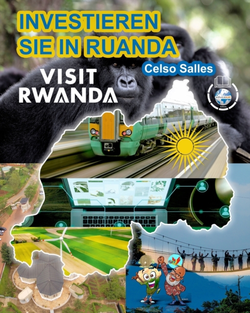 INVESTIEREN SIE IN RUANDA - VISIT RWANDA - Celso Salles : Investieren Sie in Die Afrika-Sammlung, Paperback / softback Book