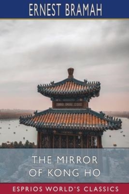 The Mirror of Kong Ho (Esprios Classics), Paperback / softback Book