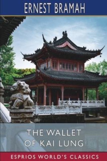 The Wallet of Kai Lung (Esprios Classics), Paperback / softback Book