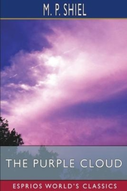The Purple Cloud (Esprios Classics), Paperback / softback Book