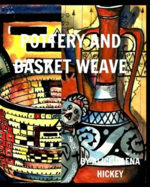 Pottery and Basket Weave : pots and weave, Paperback / softback Book