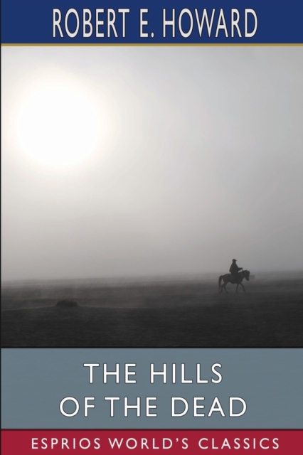 The Hills of the Dead (Esprios Classics), Paperback / softback Book