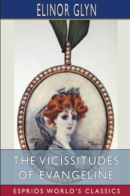 The Vicissitudes of Evangeline (Esprios Classics), Paperback / softback Book