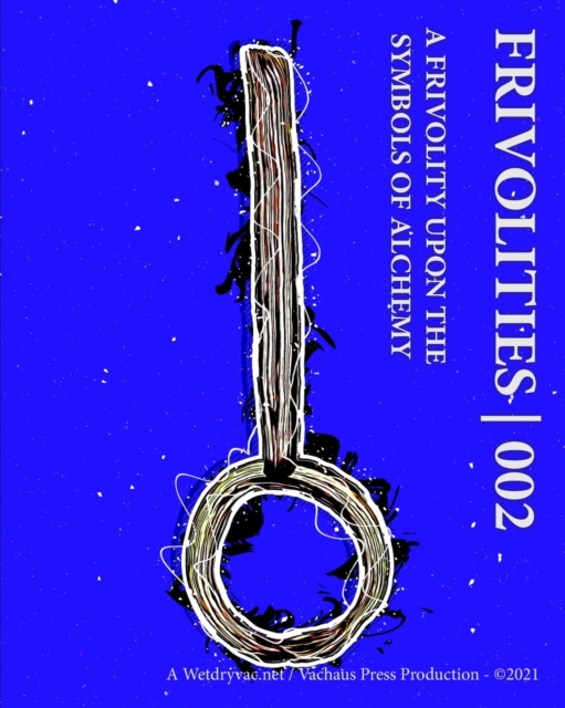 Frivolities 002 - A Frivolity Upon The Symbols of Alchemy, Paperback / softback Book