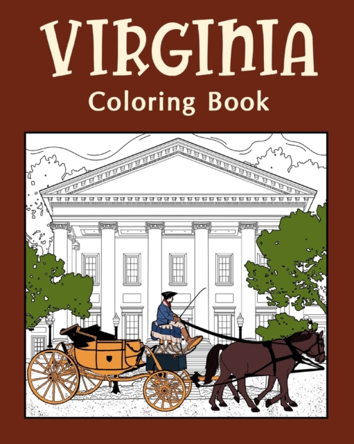 Virginia Coloring Book, Adult Coloring Pages : Painting on USA States Landmarks and Iconic, Funny Stress Relief Pictures, Paperback / softback Book