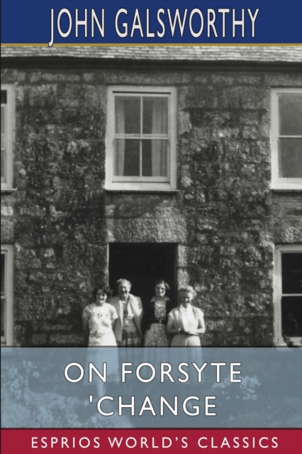 On Forsyte 'Change (Esprios Classics), Paperback / softback Book