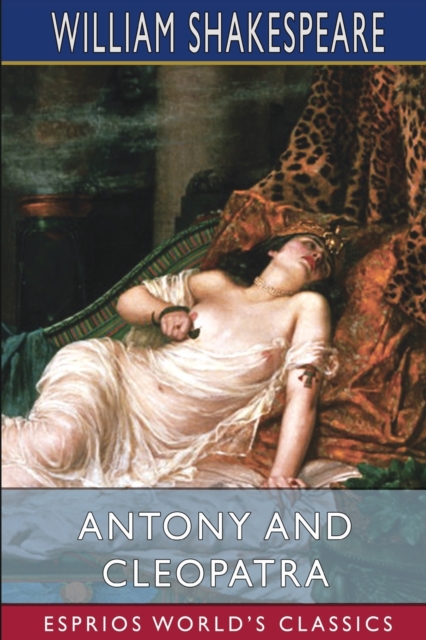 Antony and Cleopatra (Esprios Classics), Paperback / softback Book
