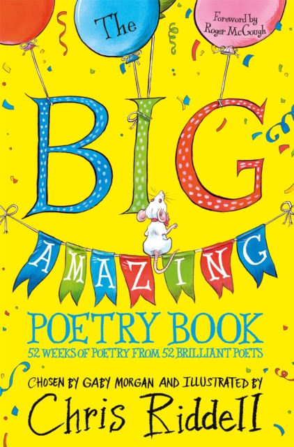 The Big Amazing Poetry Book : 52 Weeks of Poetry From 52 Brilliant Poets, Paperback / softback Book