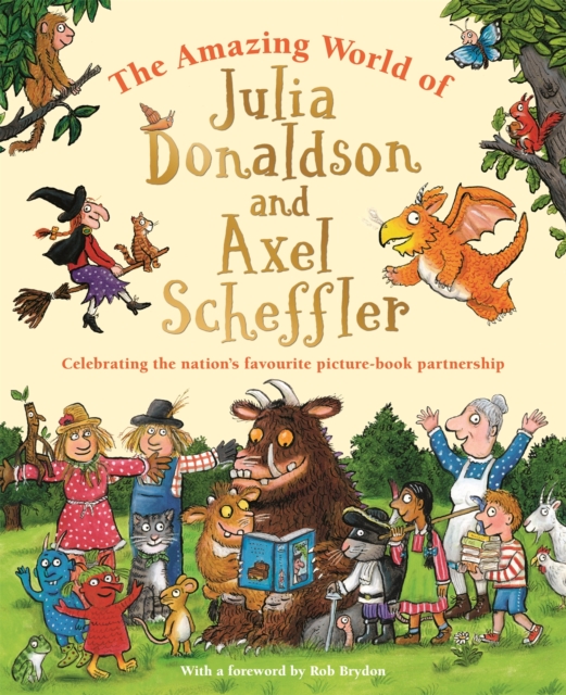 The Amazing World of Julia Donaldson and Axel Scheffler, Hardback Book